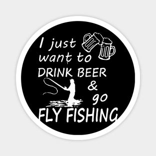 I Just Want To Drink Beer & Go Fishing Magnet